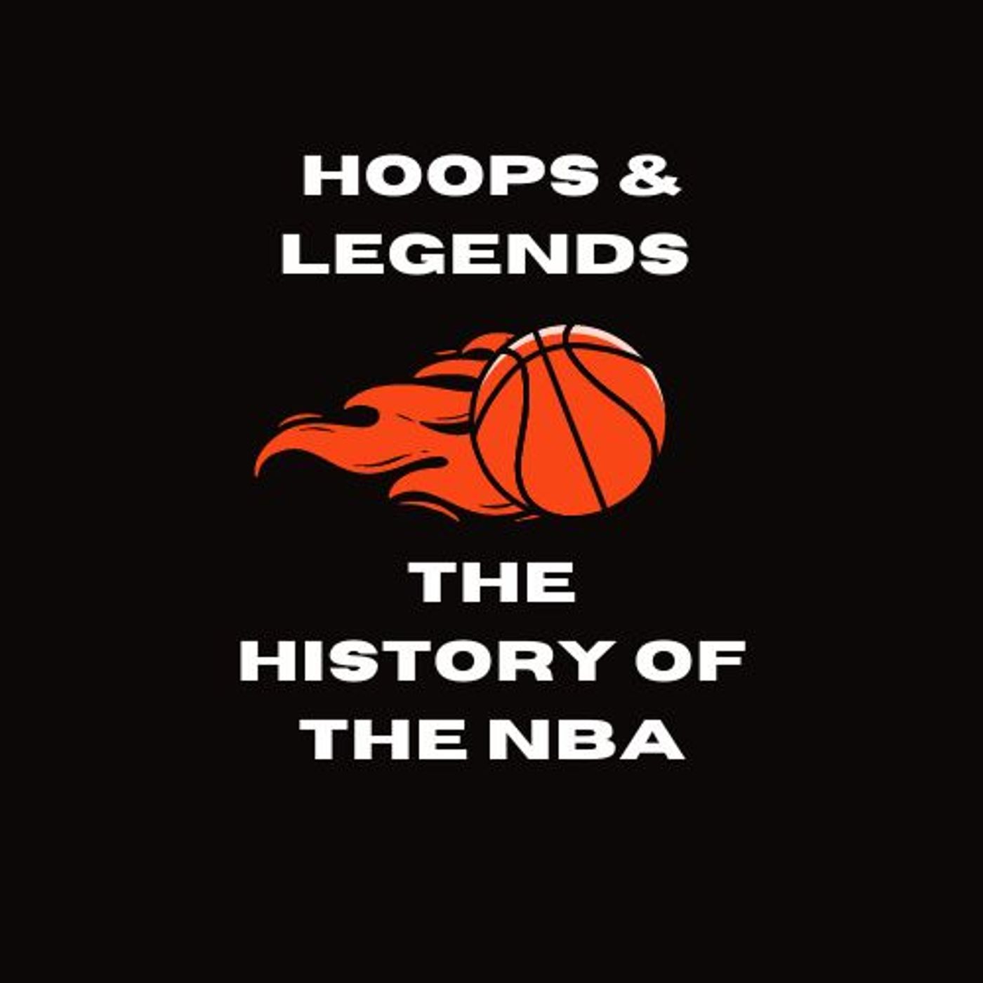 Hoops & Legends The History of the NBA