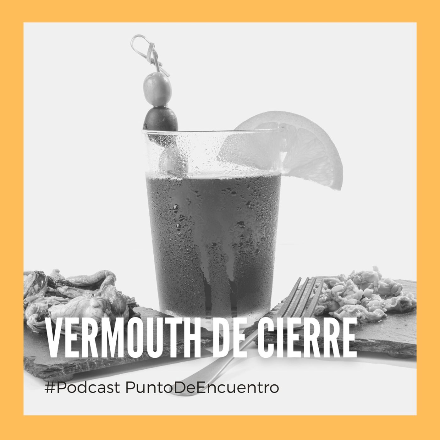 PE - Podcast El Vermouth de Cierre