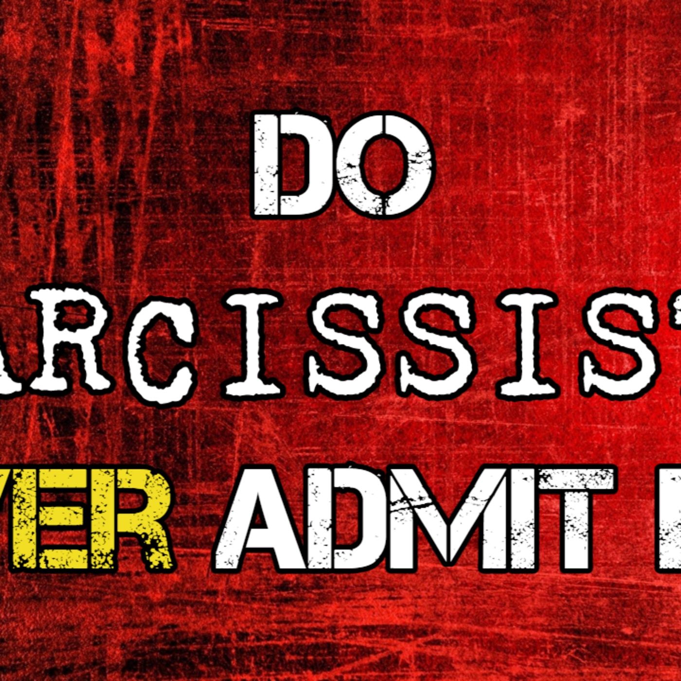 Episode 175: Do Narcissists Ever Admit It? episode artwork