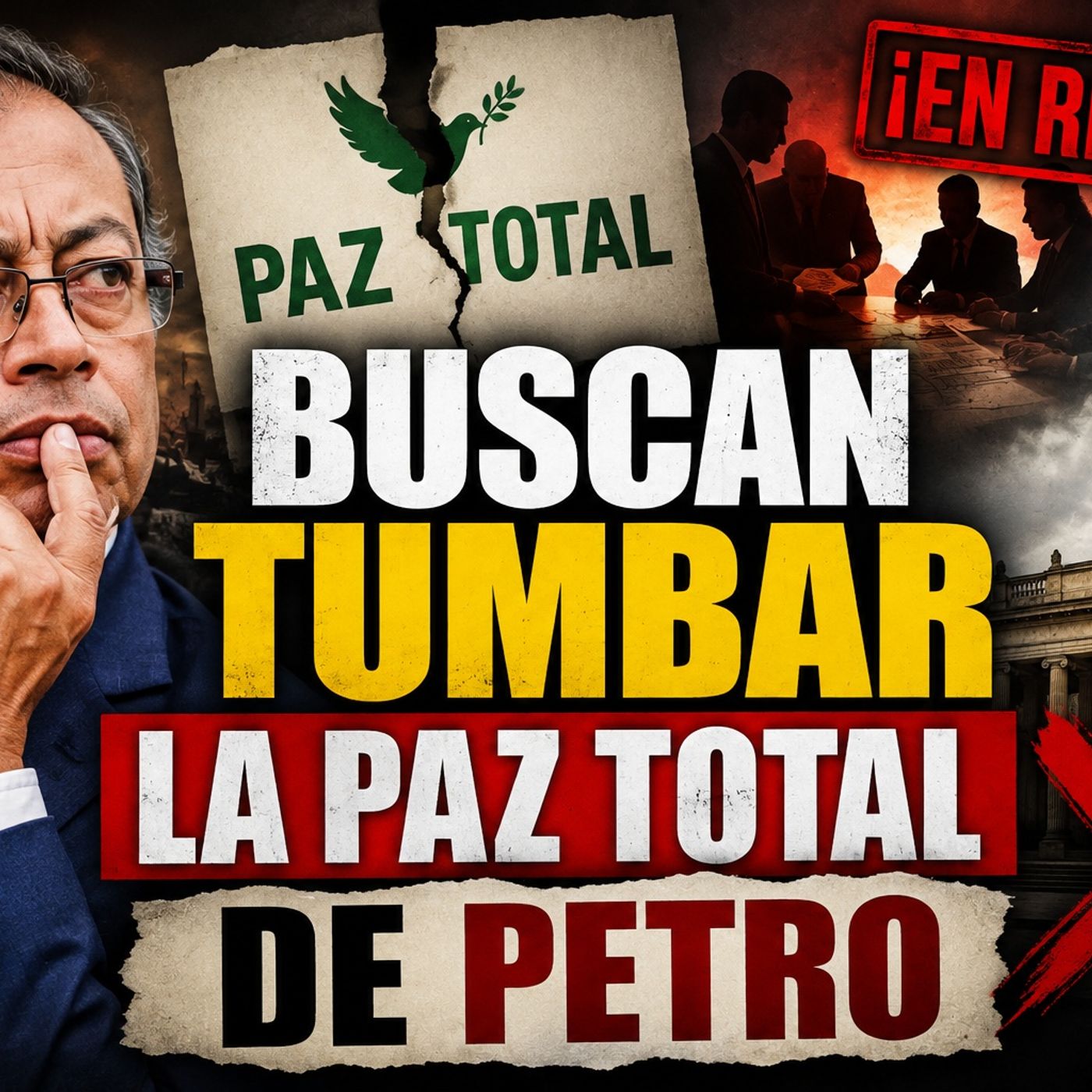¿Buscan tumbar la Paz Total de Petro? Esto es lo que está pasando episode artwork