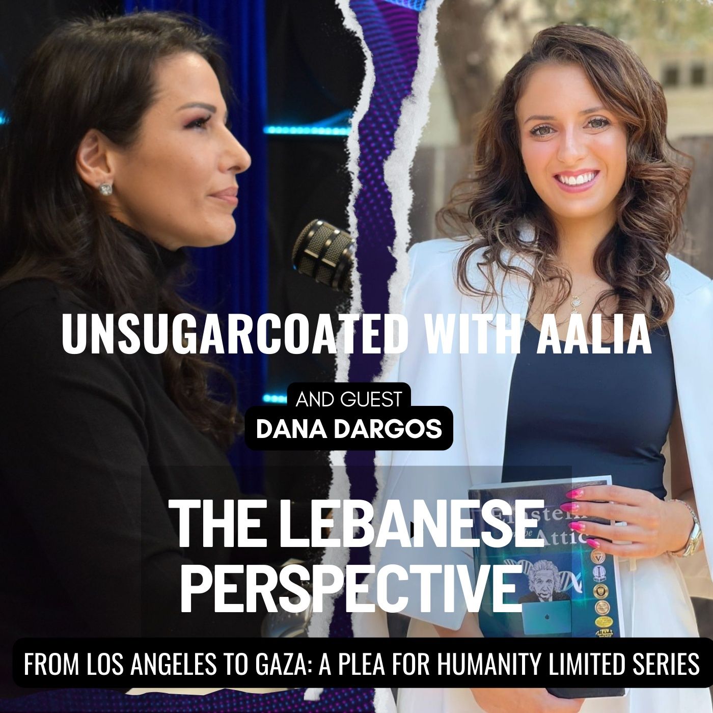 EP 101  LIMITED SERIES: From Los Angeles to Gaza: A Plea for Humanity -with Dana Dargos