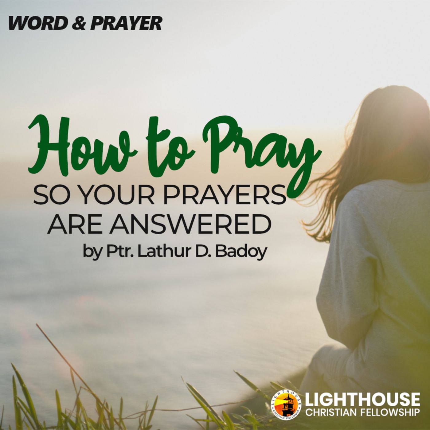 How to Pray so your Prayers are Answered by Ps Lathur Badoy