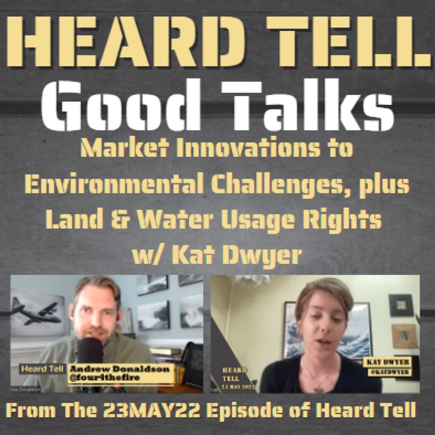 Good Talks: Market Innovations to Environmental Challenges, plus Land & Water Usage Rights w/ Kat Dwyer