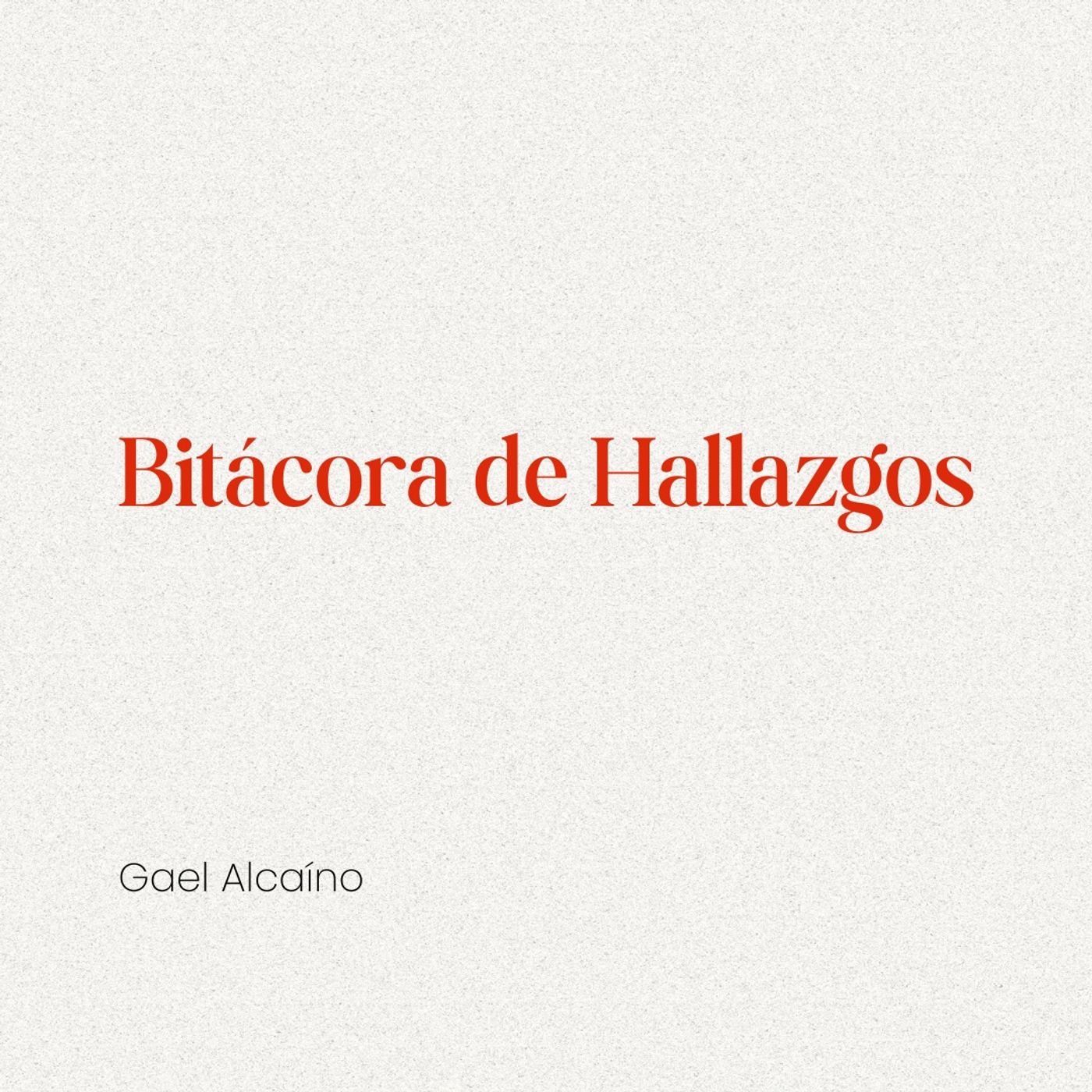 Bitácora de Hallazgos podcast artwork