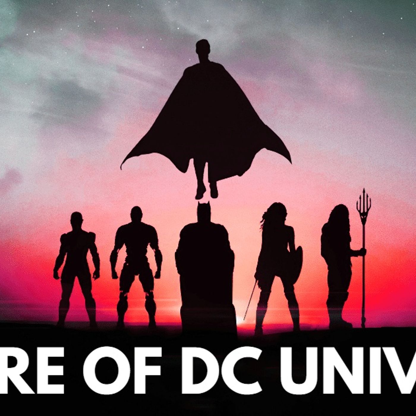 Keeping It Reel 524: Future of the DC Universe