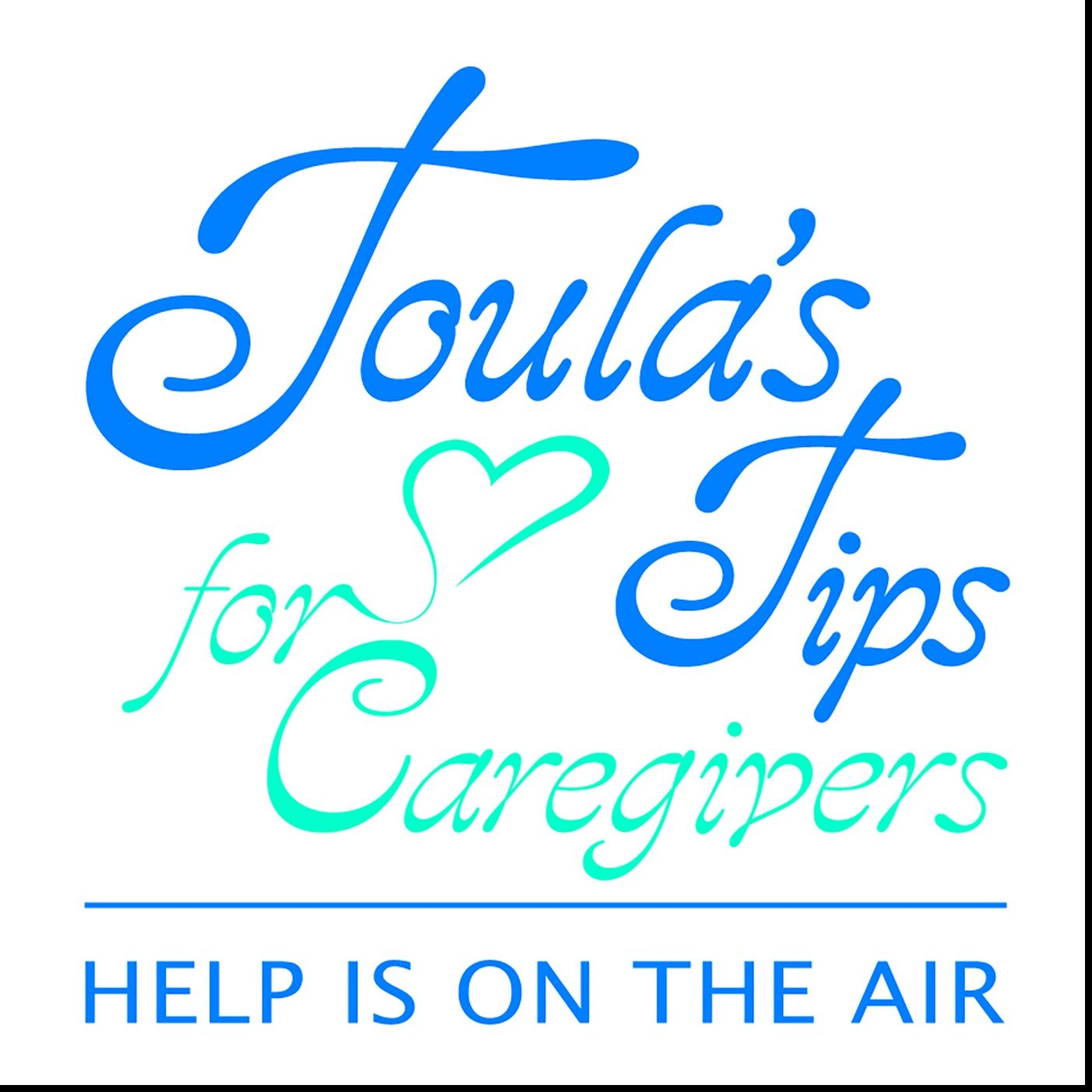 Toula\'s Tips for Caregivers