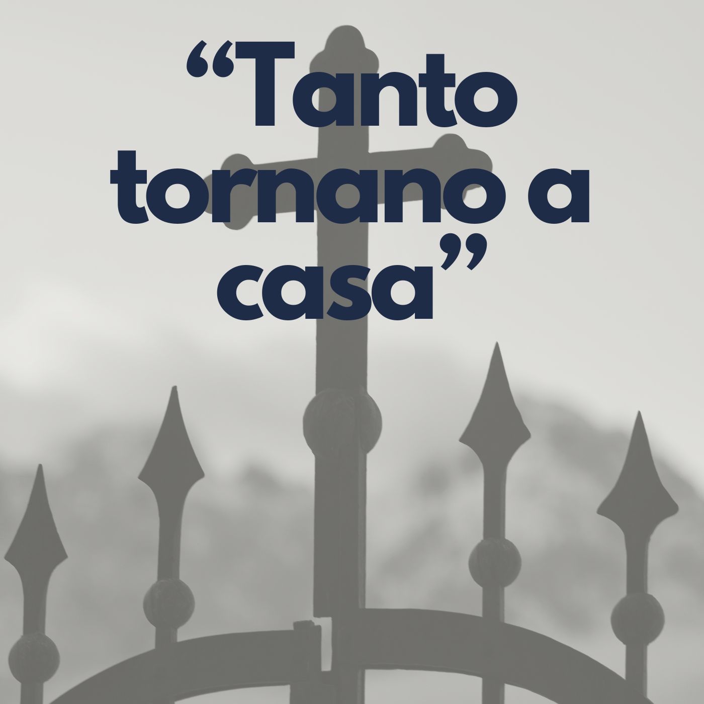 259 - "Tanto tornano a casa"