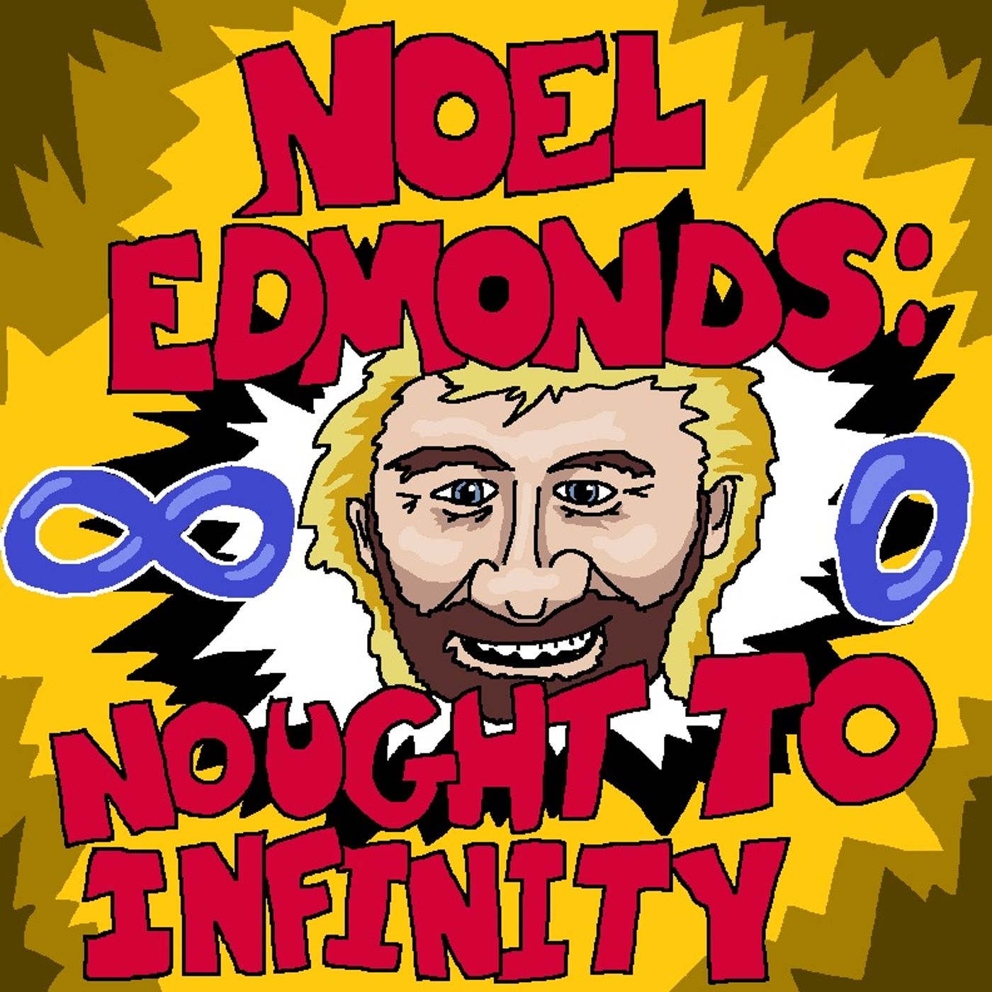 Noel Edmonds: Nought to Infinity