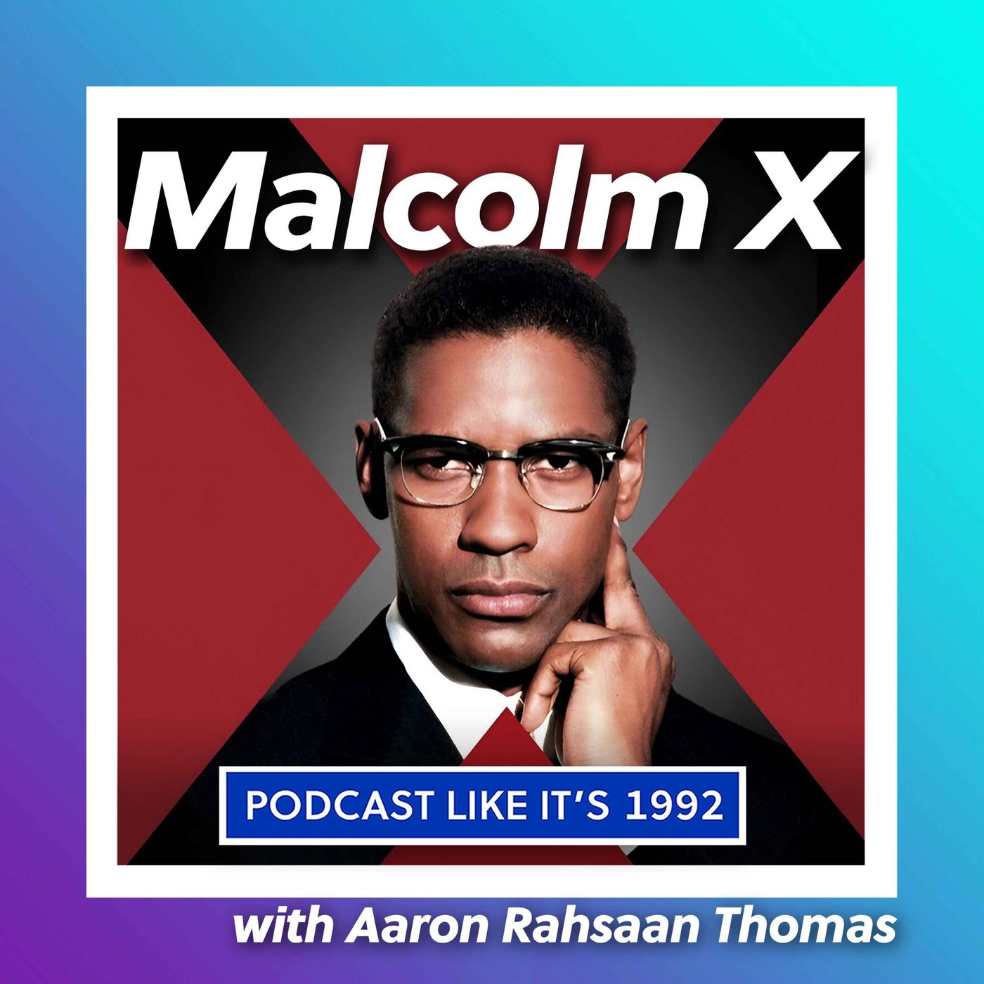 41: Malcolm X with Aaron Rahsaan Thomas