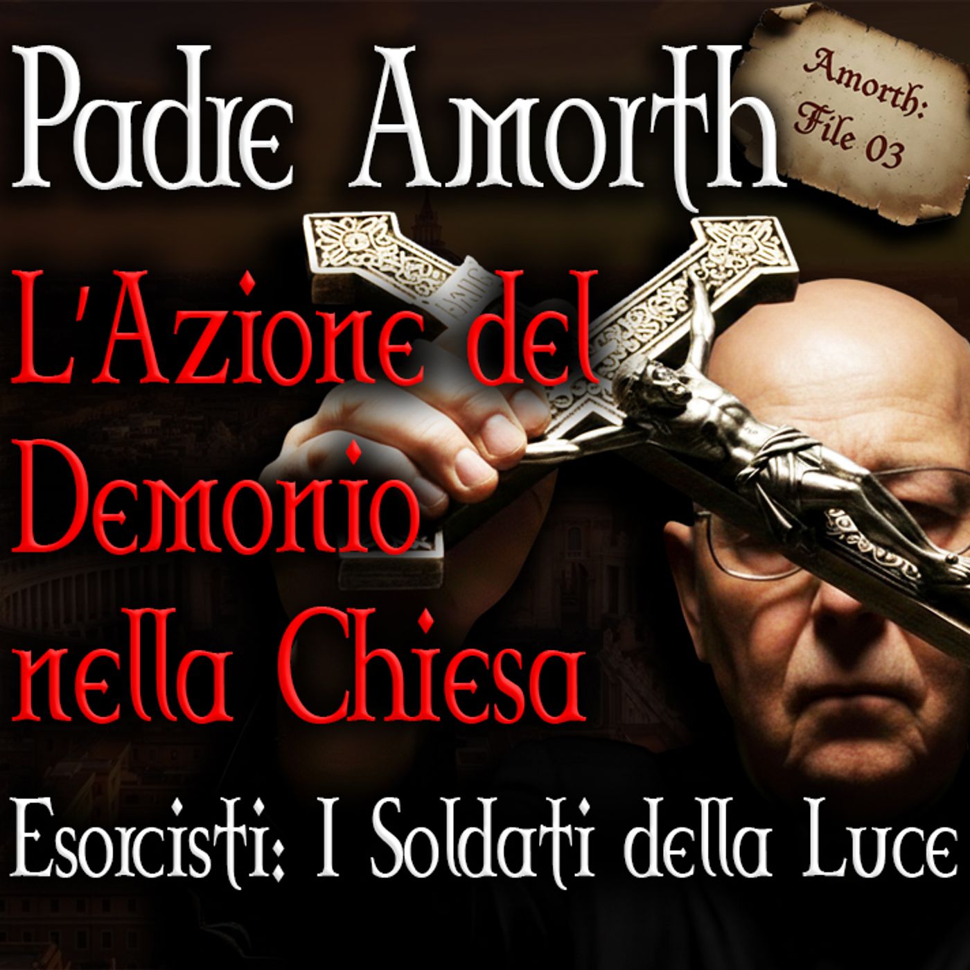 S.3 EP. 30 Padre Amorth: L'azione del Demonio nella Chiesa - terza parte - episode artwork