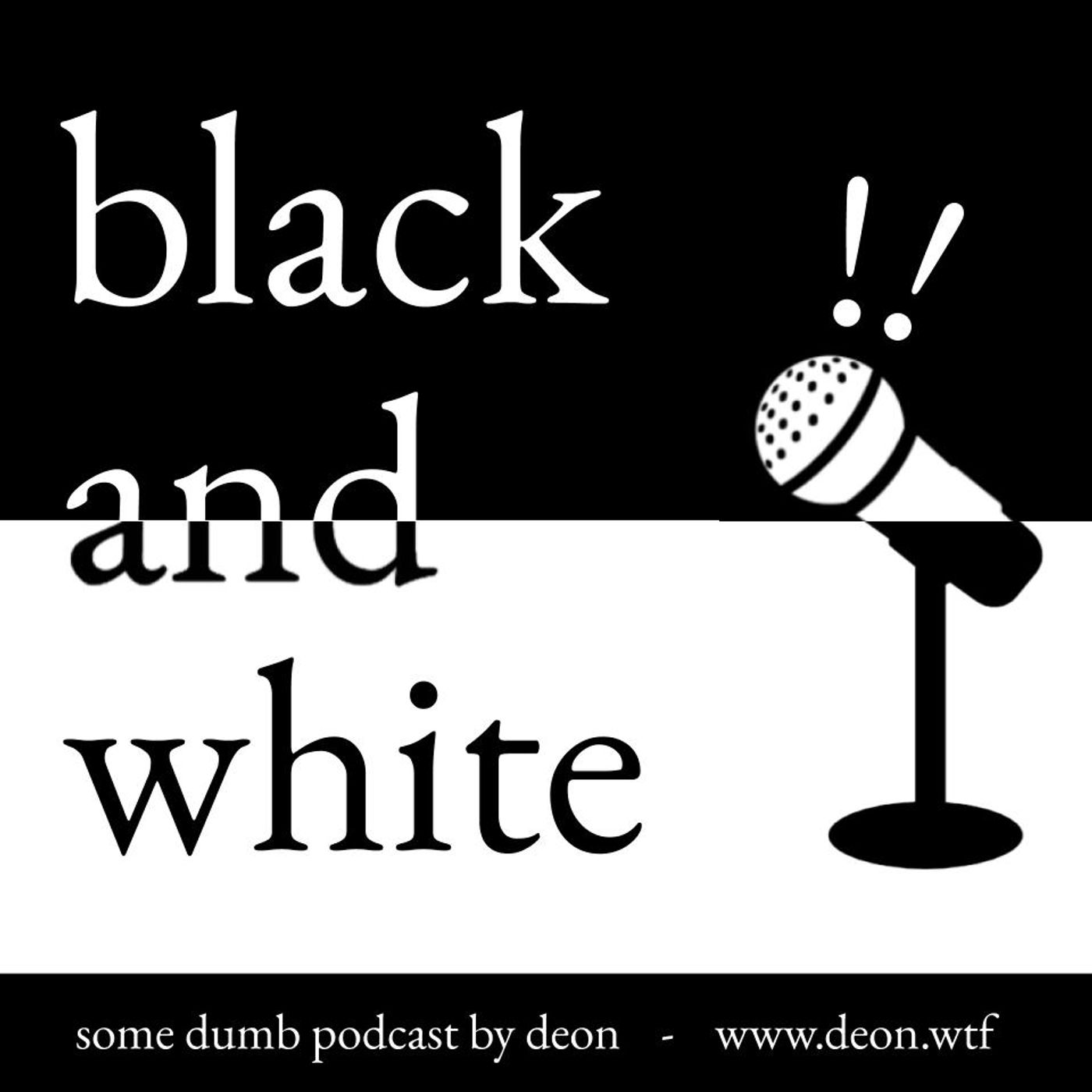 black & white