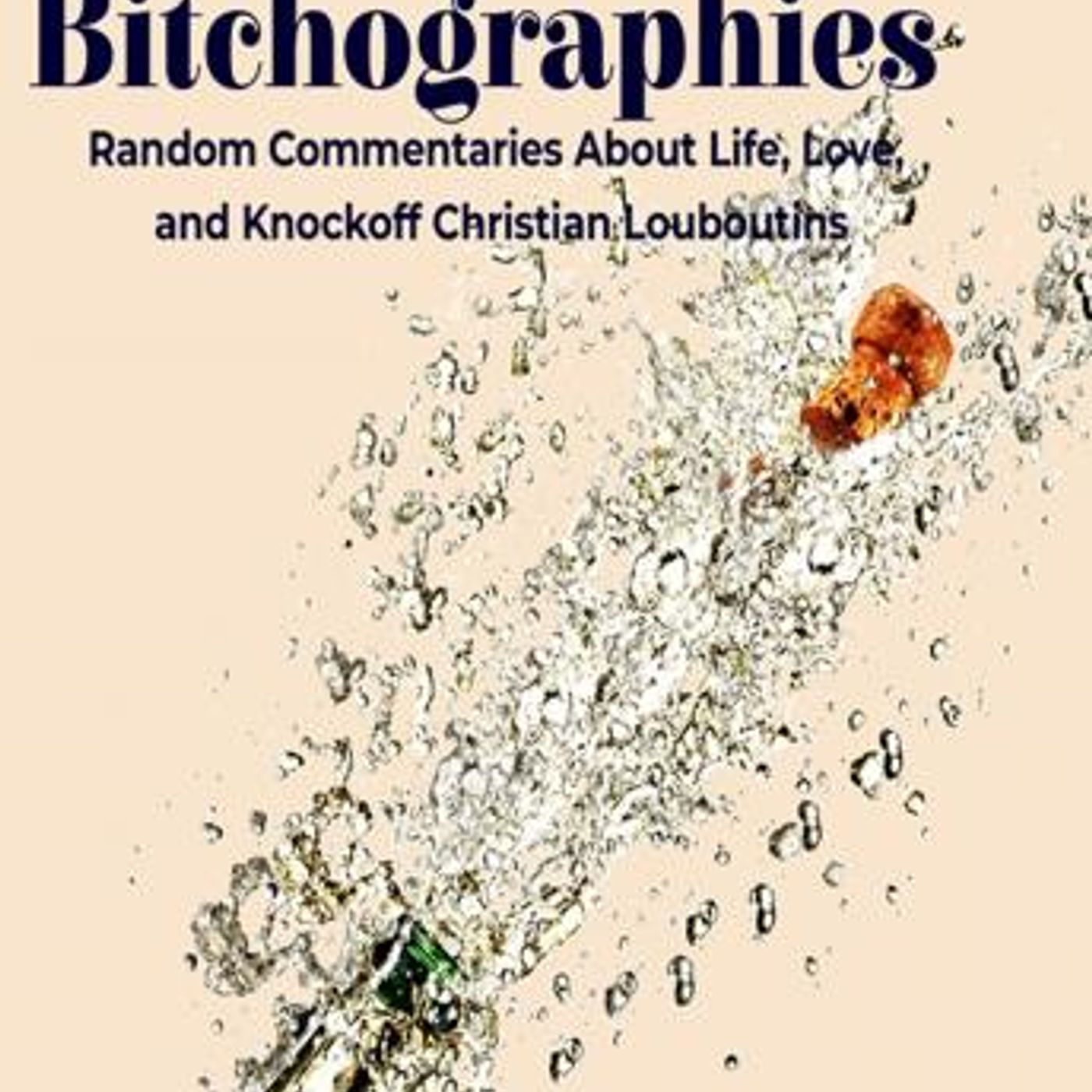The Bitchographies: Random Commentaries About Life, Love and Knock-off Christian Louboutins by Vivienne Vuitton episode artwork
