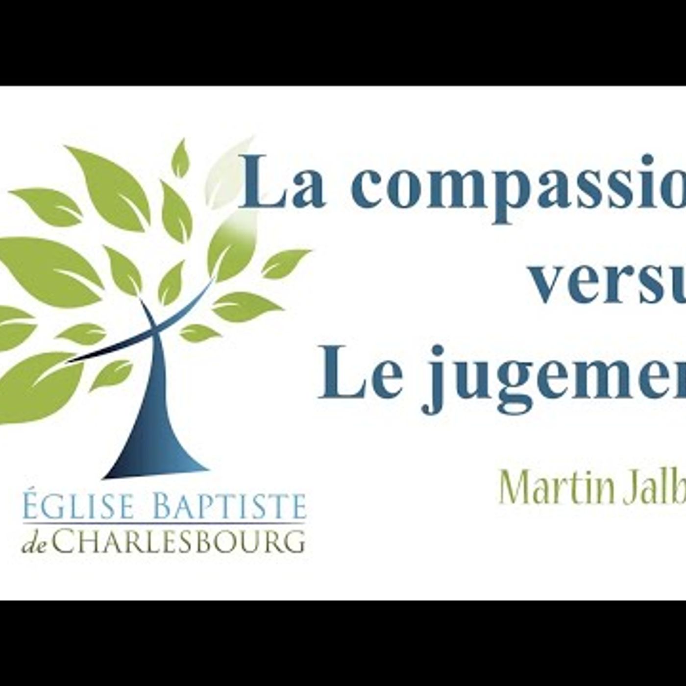 Eglise Baptiste de Charlesbourg - La compassion versus le jugement