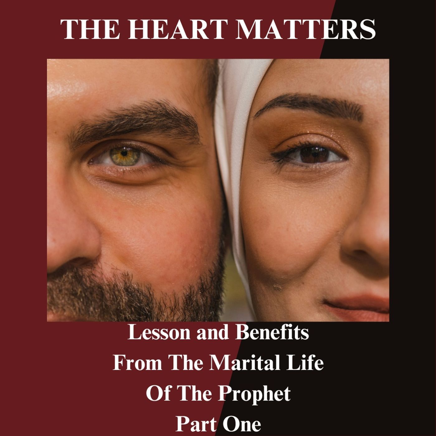 Lessons and Benefits From The Marital Life of The Prophet Part One