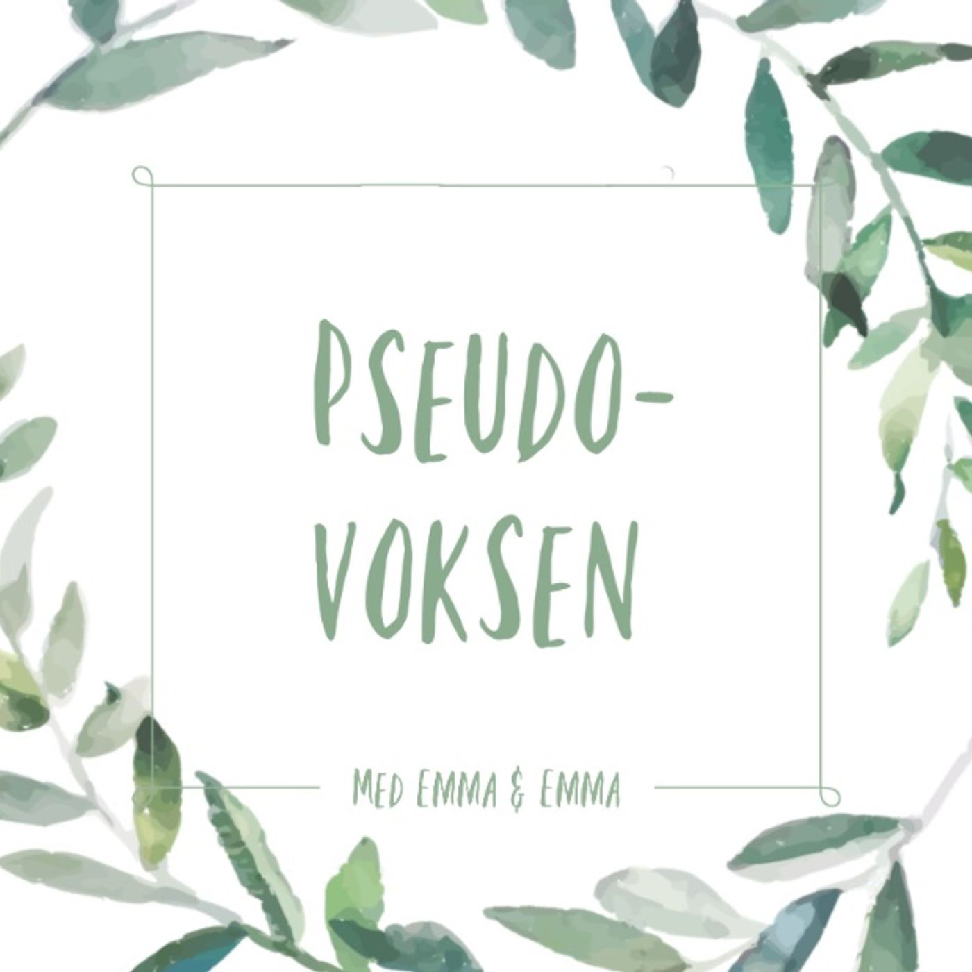 Pseudovoksen af Emma og Emma