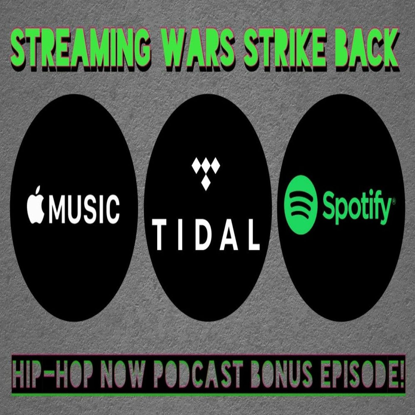 Hip - Hop NOW Podcast Bonus Ep - Streaming Wars Strike Back episode artwork