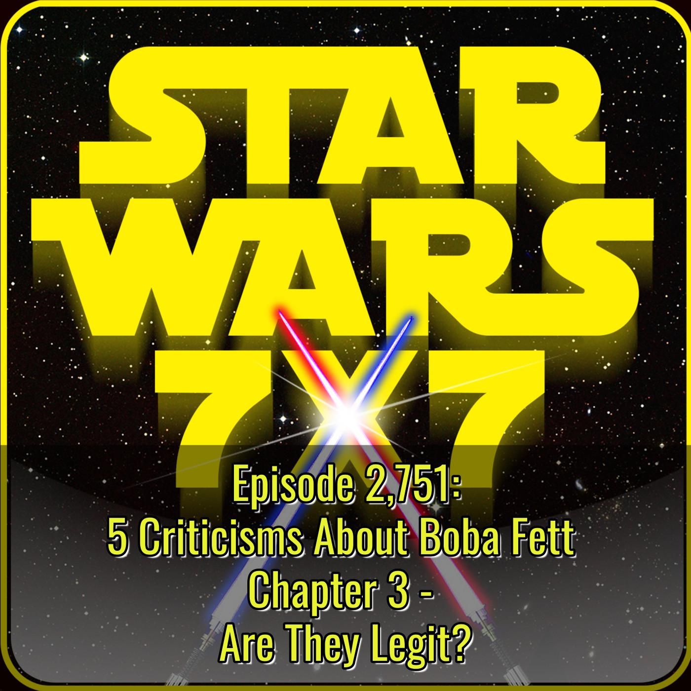 2,751. 5 Criticisms About Boba Fett Chapter 3 - Are They Legit? episode artwork