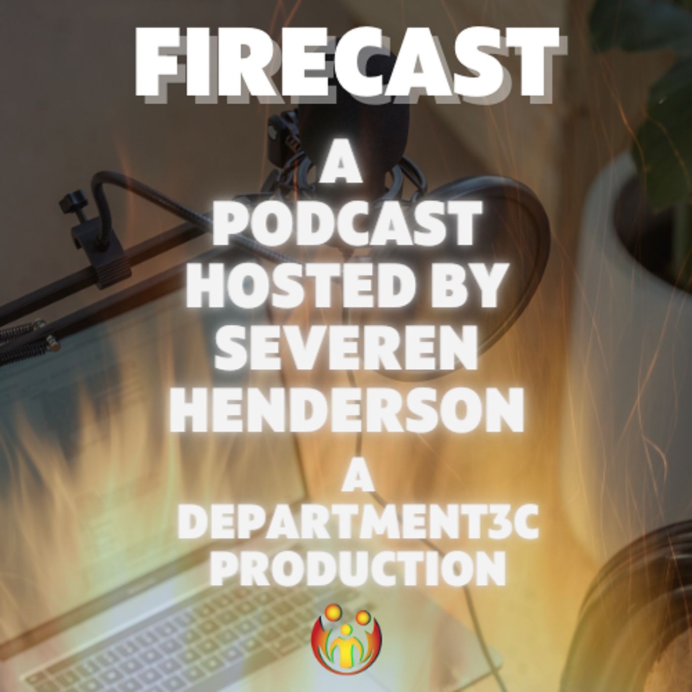 The FIRE Podcast - Fueling Innovation Resiliency & Excellence Hosted by Severen Henderson