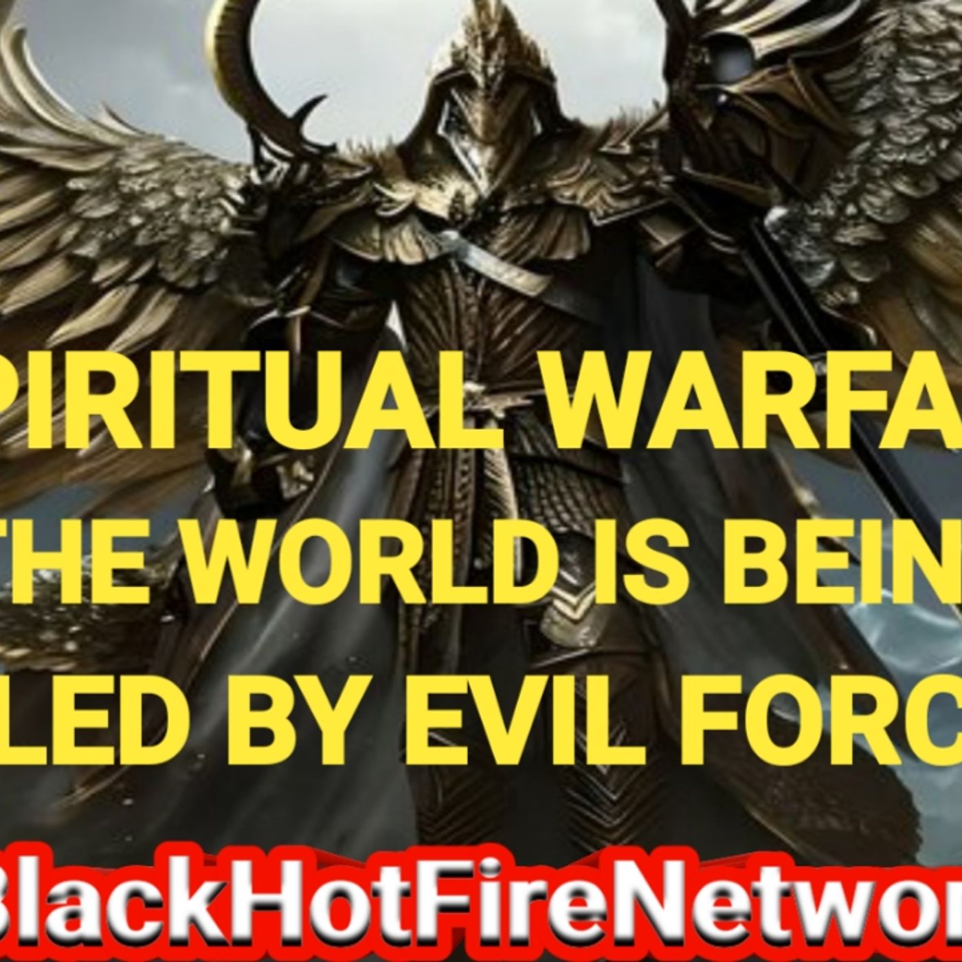 SPIRITUAL WARFARE THE WORLD IS BEING RULED BY EVIL FORCES! episode artwork
