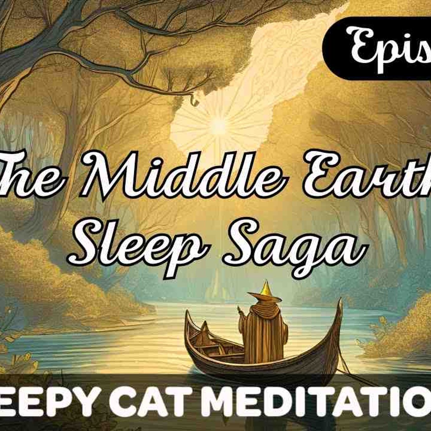 _A Magical Boat Ride_ - The Middle Earth Sleep Saga (Episode 6)(MP3_160K) episode artwork