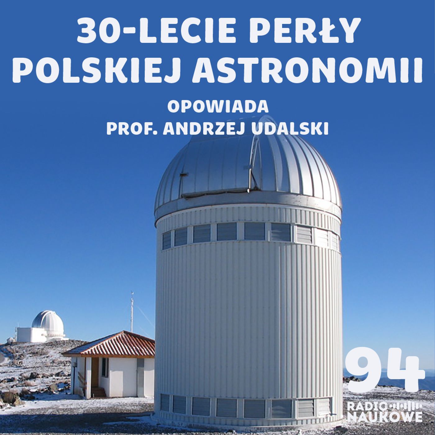 #94 Projekt OGLE - jak Polacy wyznaczali standardy w światowej astronomii | prof. Andrzej Udalski