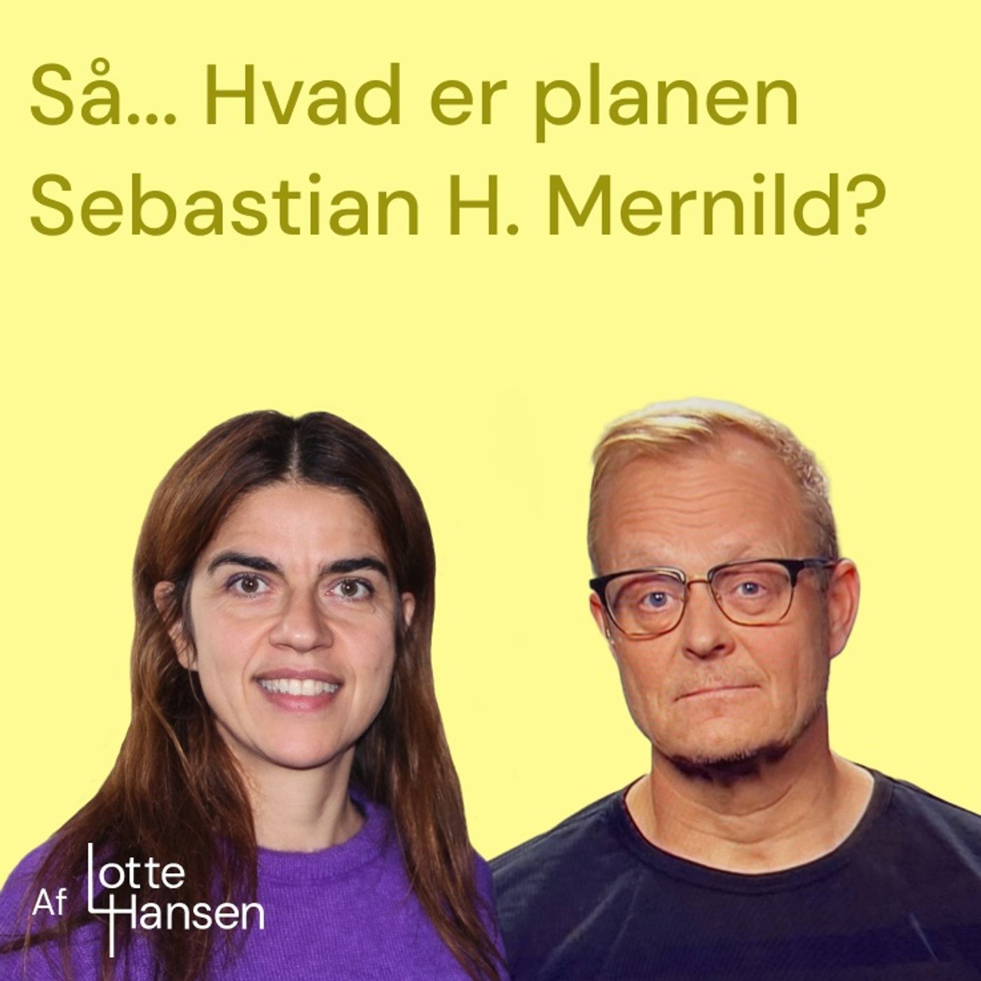 Så... Hvad er planen?