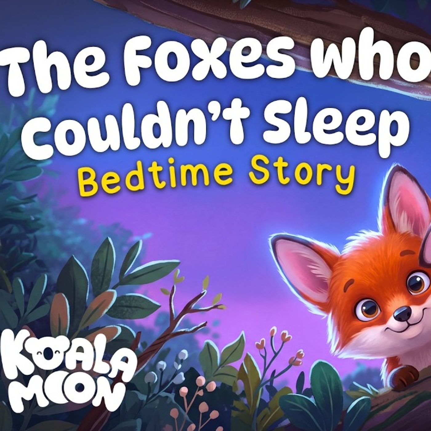 Short Bedtime Story for Kids  The Foxes Who Couldn_t Sleep episode artwork