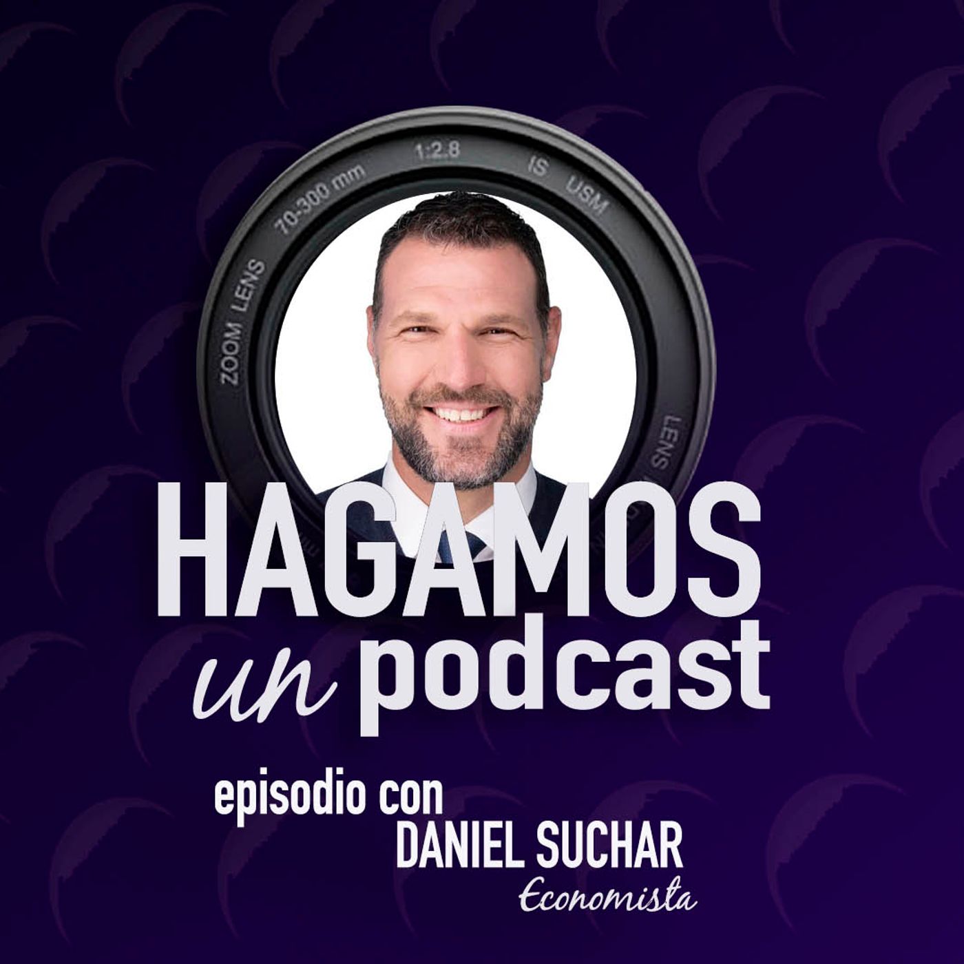 Episodio || 25 || Daniel Suchar || Economista Influencer