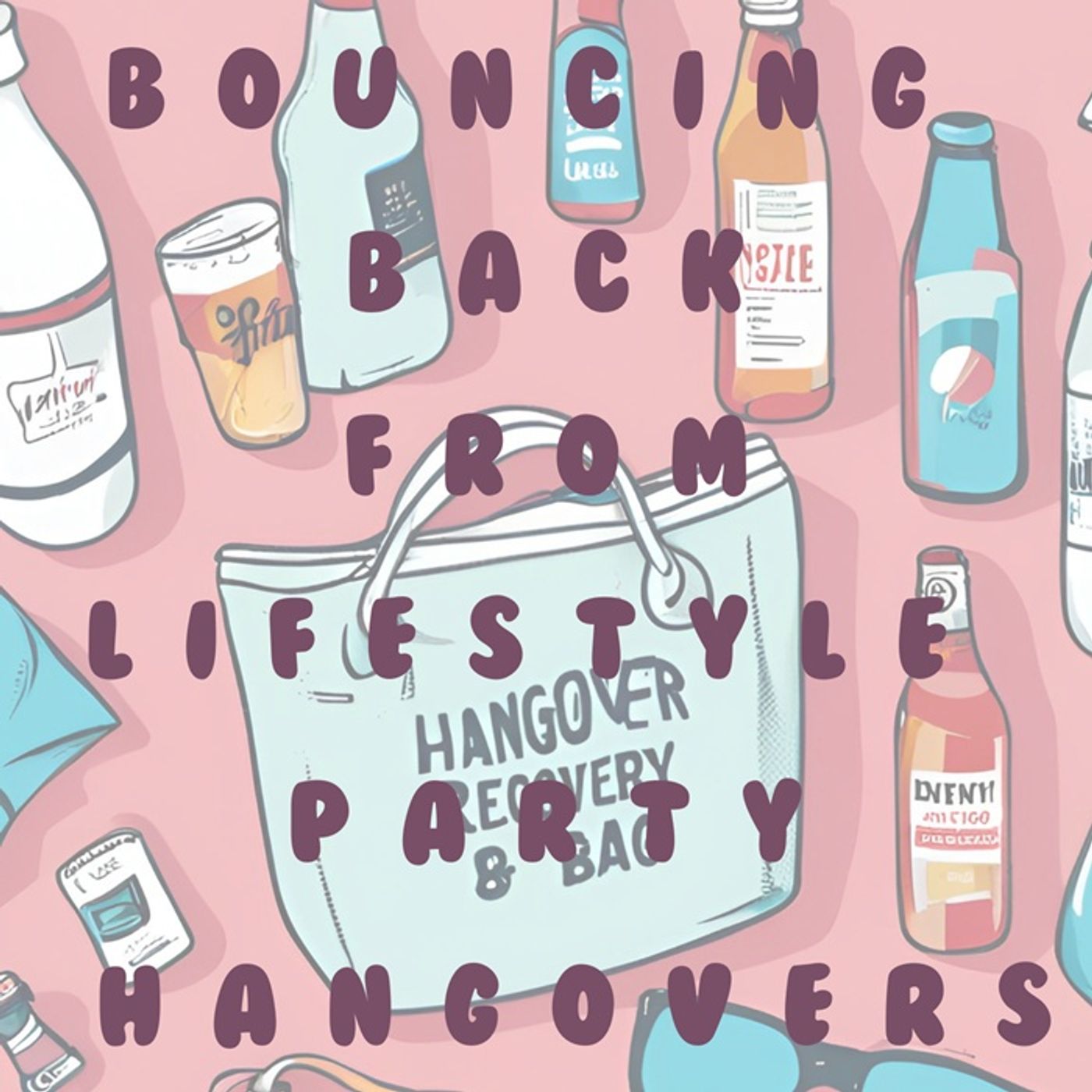 Bouncing Back from Lifestyle Party Hangovers