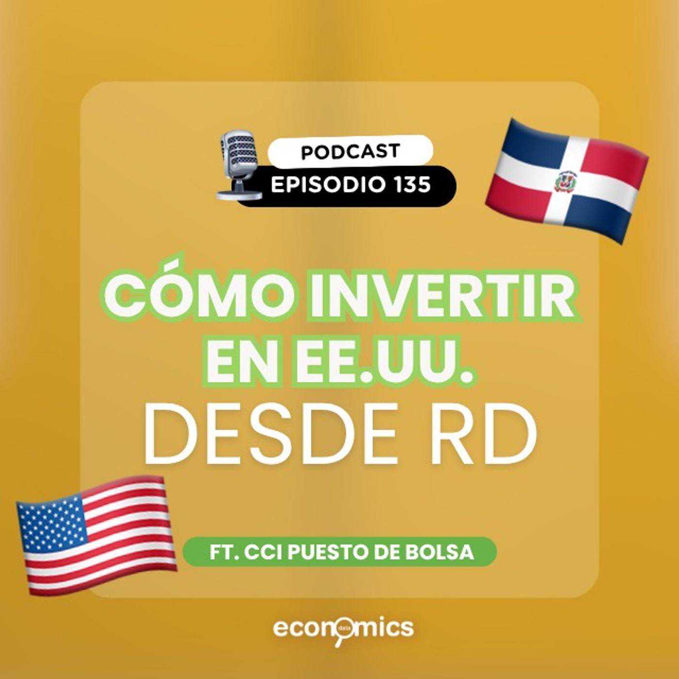 Cómo invertir en EE.UU. desde RD feat CCI Puesto de Bolsa l Economics Data l EP. 135