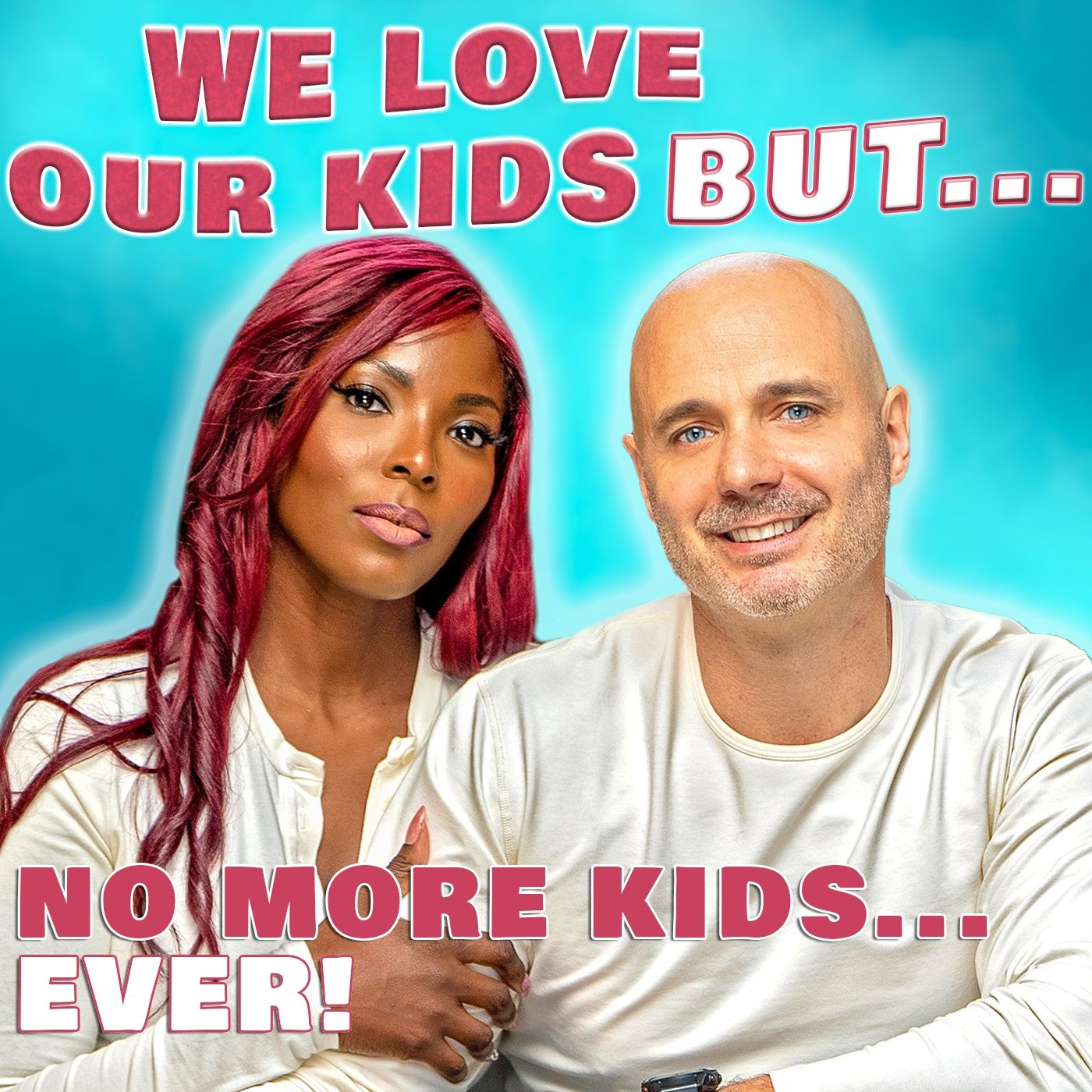 We Love Our Kids But...