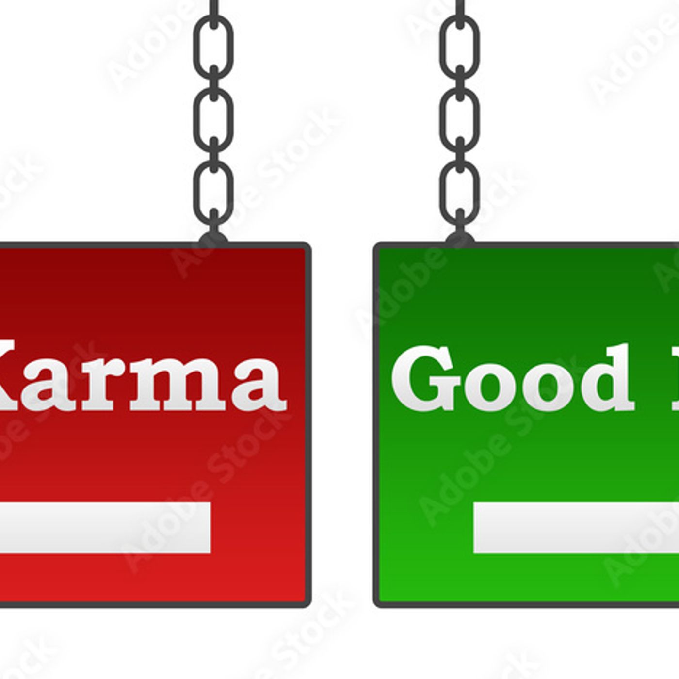 Good karma and bad karma!!!! Im back!!!