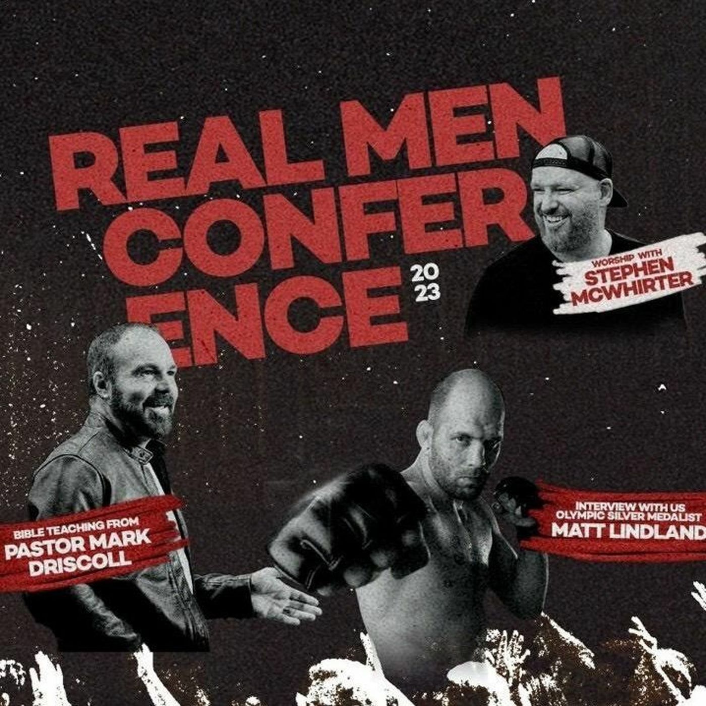 Real Men Conference | Pastor Mark Driscoll feat. Matt Lindland & Stephen McWhirter