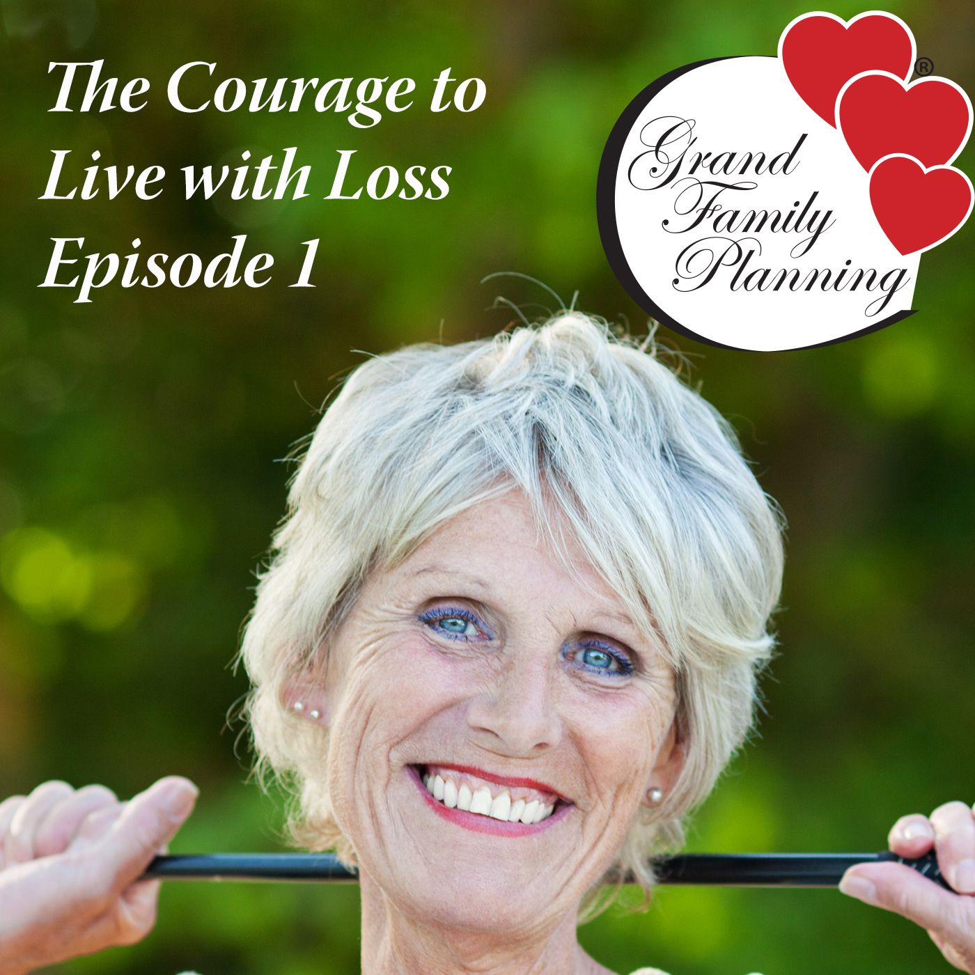 The Courage to Live With… Loss, Ep. 2