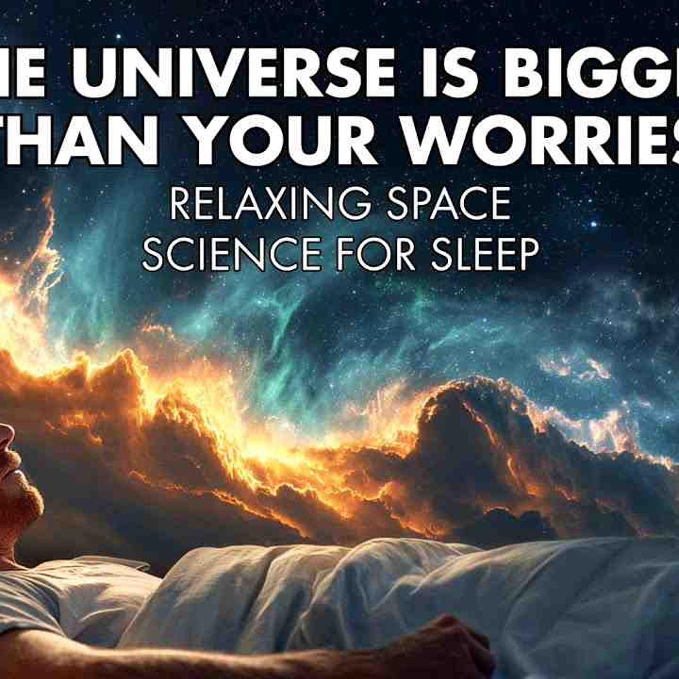 Let the Vastness of Space and Time Wash Away Your Stress _ Sleep-Inducing Science episode artwork
