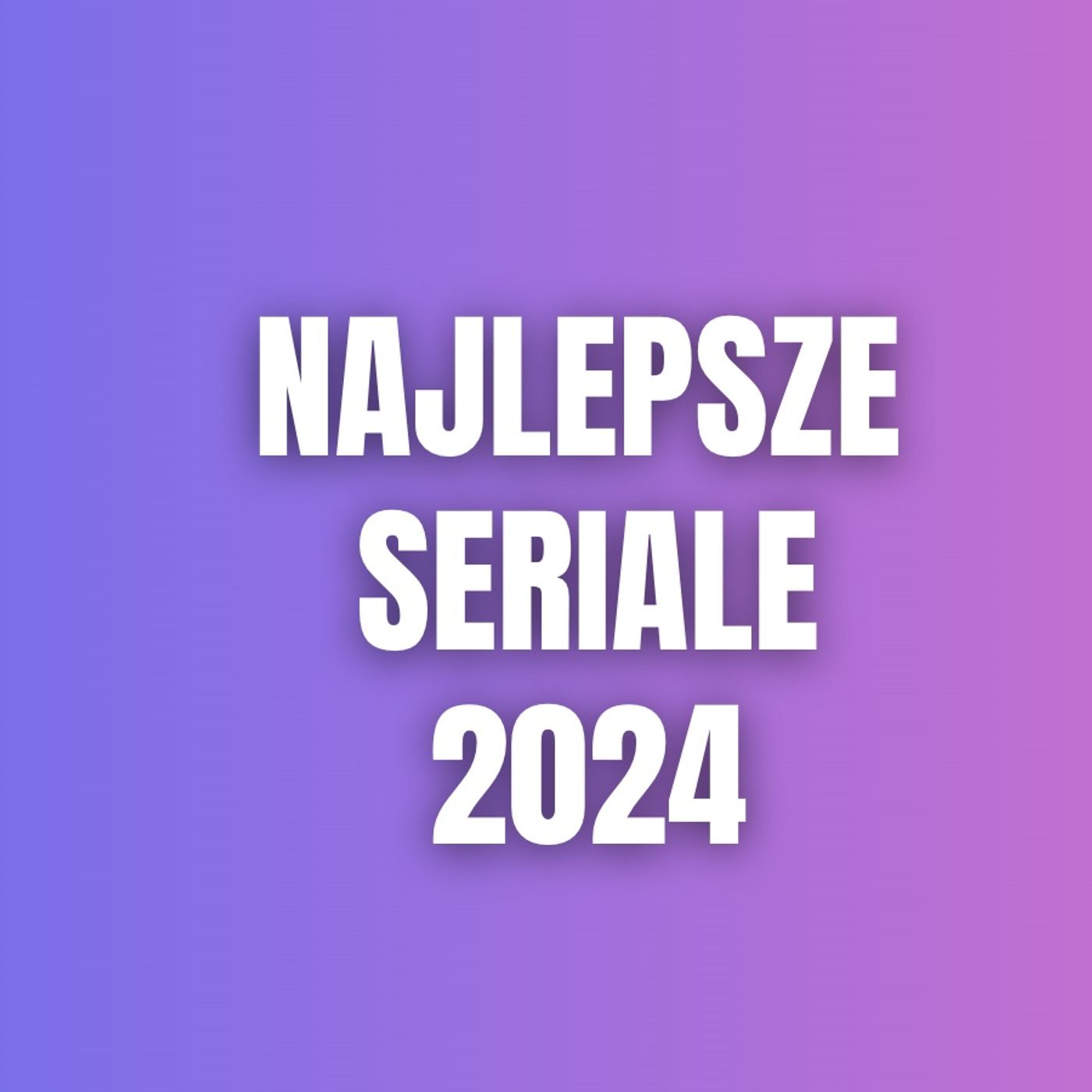188. Najlepsze seriale 2024 roku (i nic więcej) episode artwork