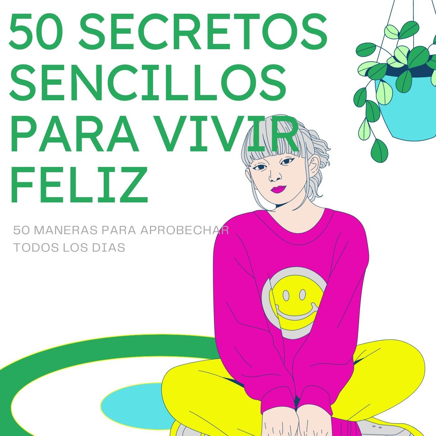 50 secretos sencillos para vivir feliz