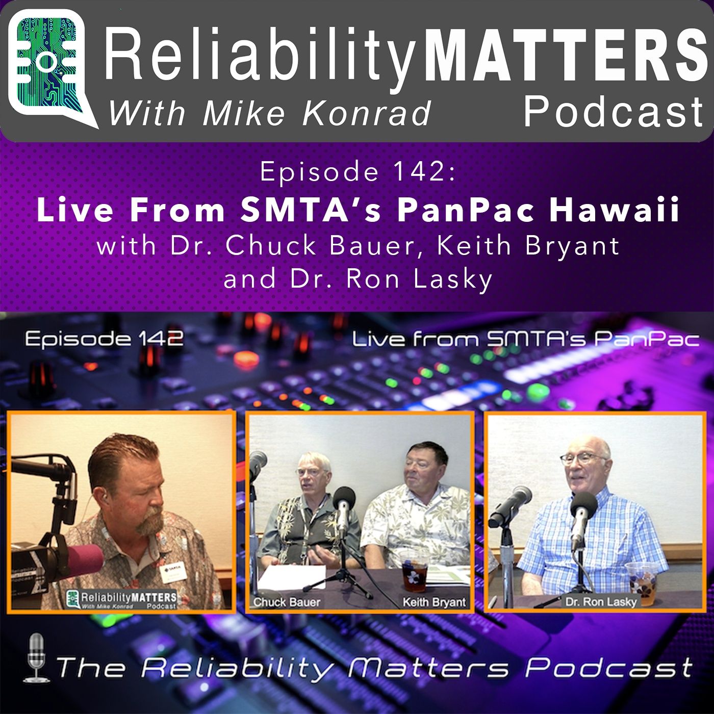 Episode 142: Live from SMTA's Pan Pacific Strategic Electronics Symposium (PanPac)