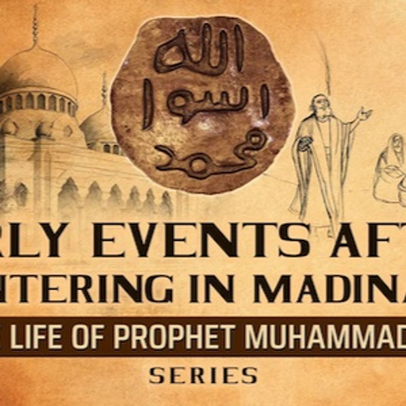 Early Events After Entering In Madinah Ep 22 The Life Of Prophet Muhammad ﷺ Series episode artwork