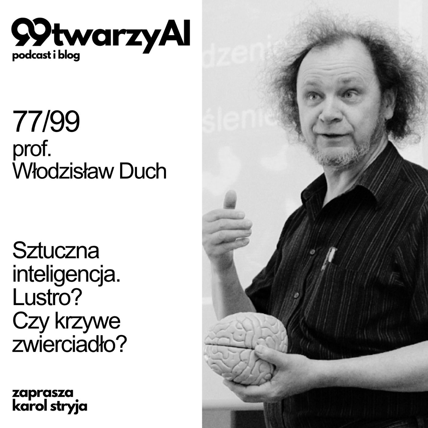 77/99 - Sztuczna inteligencja. Lustro? Czy krzywe zwierciadło? Profesor Włodzisław Duch