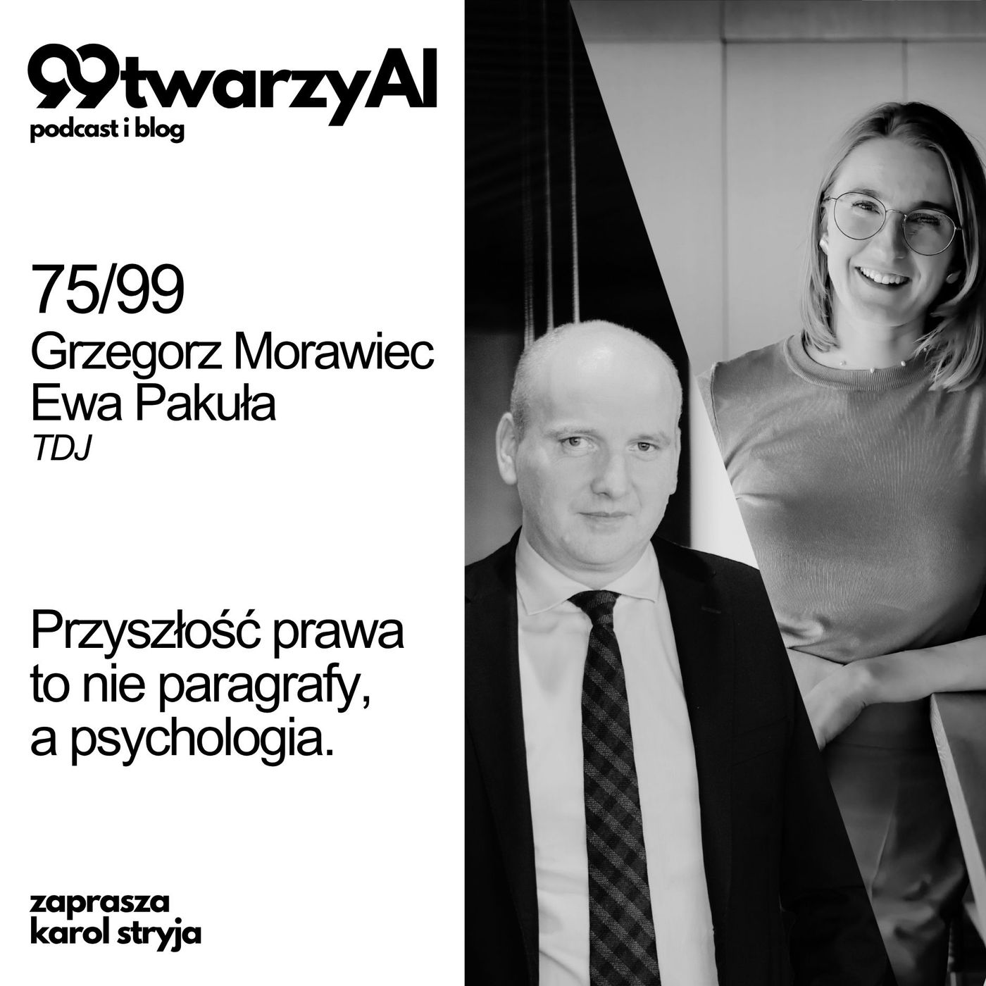 75/99 - Przyszłość prawa to psychologia, nie paragrafy. Grzegorz Morawiec, Ewa Pakuła