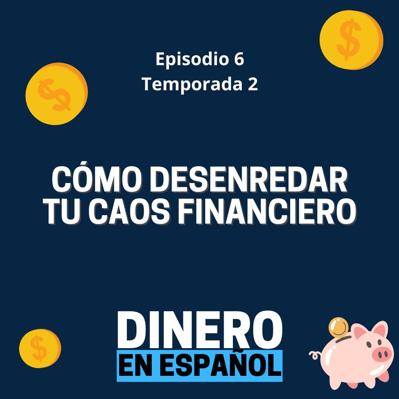 ¿Cómo desenredar tu caos financiero?