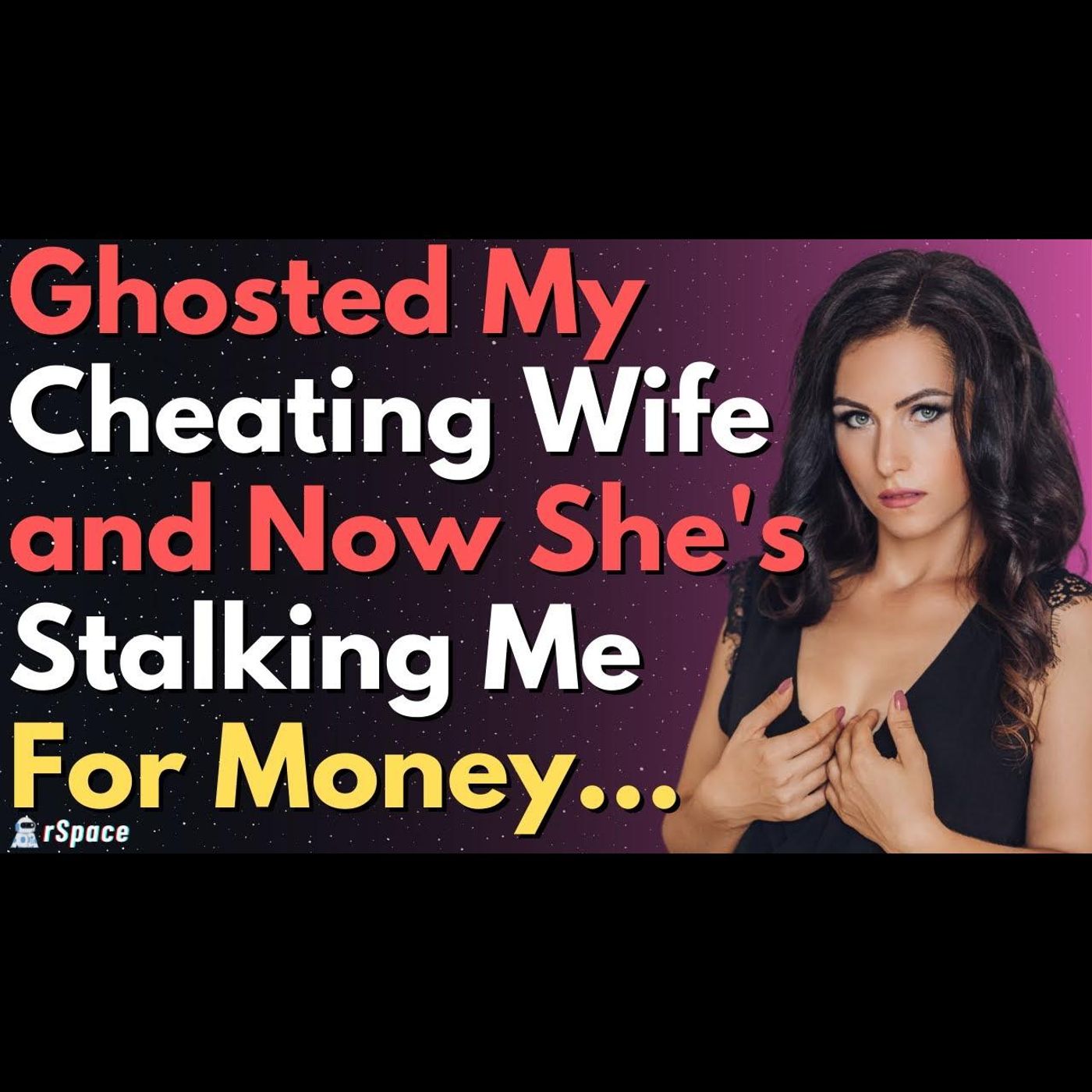 Ghosted My Cheating Wife and Now She's Stalking Me For Money episode artwork