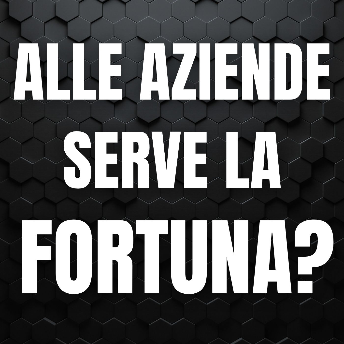 121 - Alle Aziende per avere Successo serve la Fortuna - Quattro Chiacchiere col Sarto episode artwork