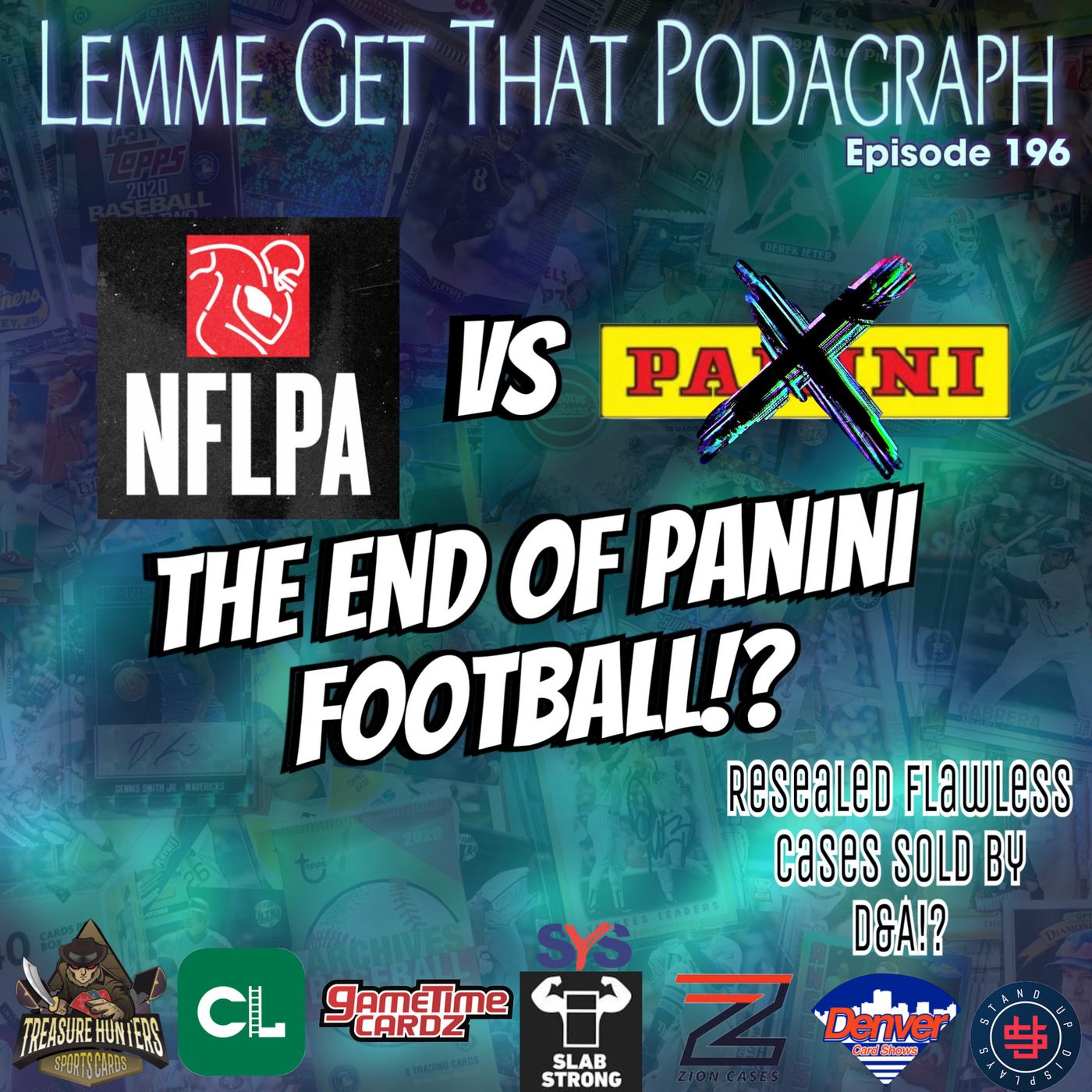 Episode 196: NFLPA/Panini License Coverage, Loaded Flawless Cases & TONS more!