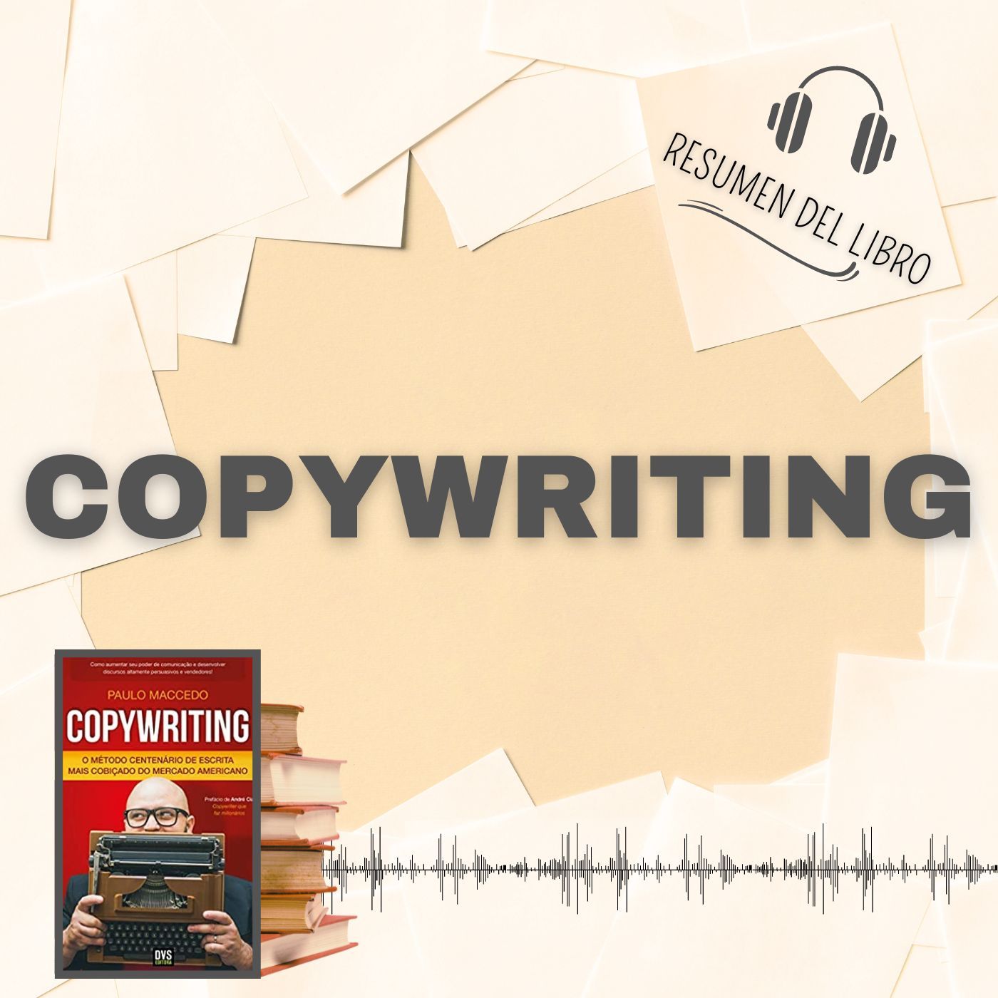 COPYWRITING 📗 Resumen del Libro - Ideas Clave de PAULO MACCEDO (Baja tu PDF📥)