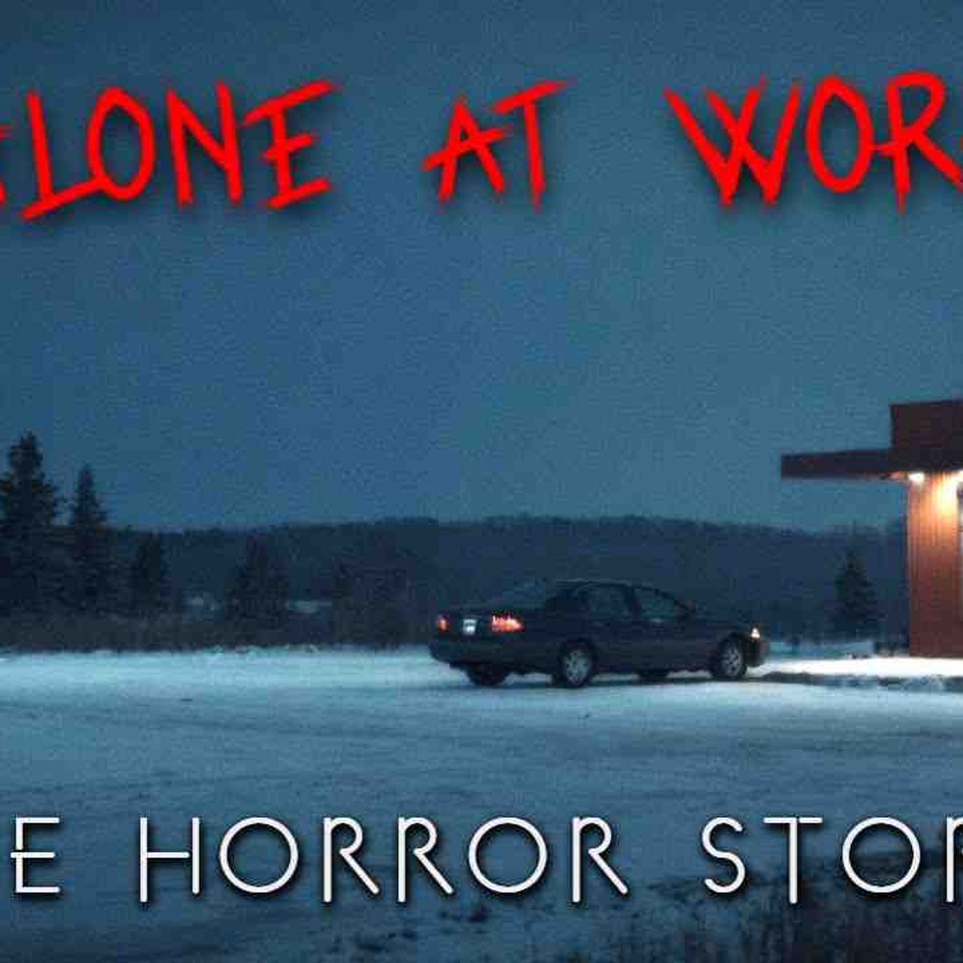3 Unsettling TRUE Alone at Work Horror Stories (with rain sounds)(MP3_160K) episode artwork