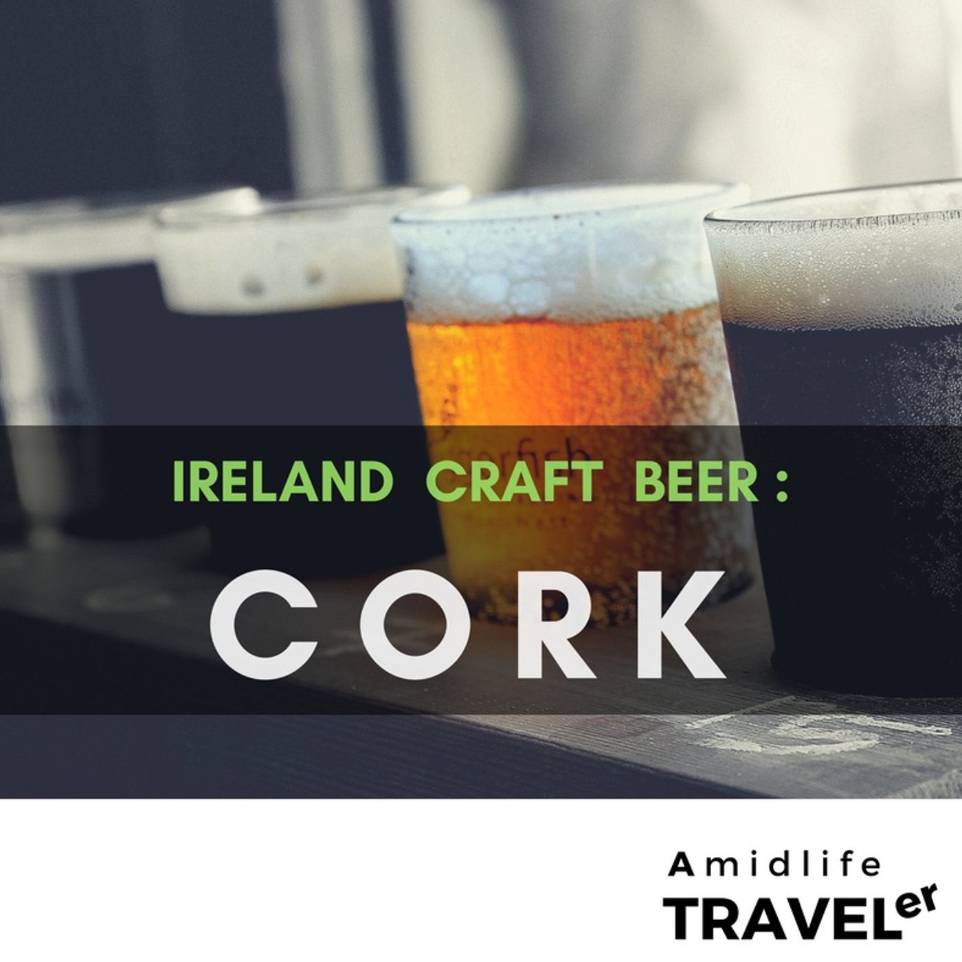 3 Great Breweries in Cork;  Ireland Craft Beer