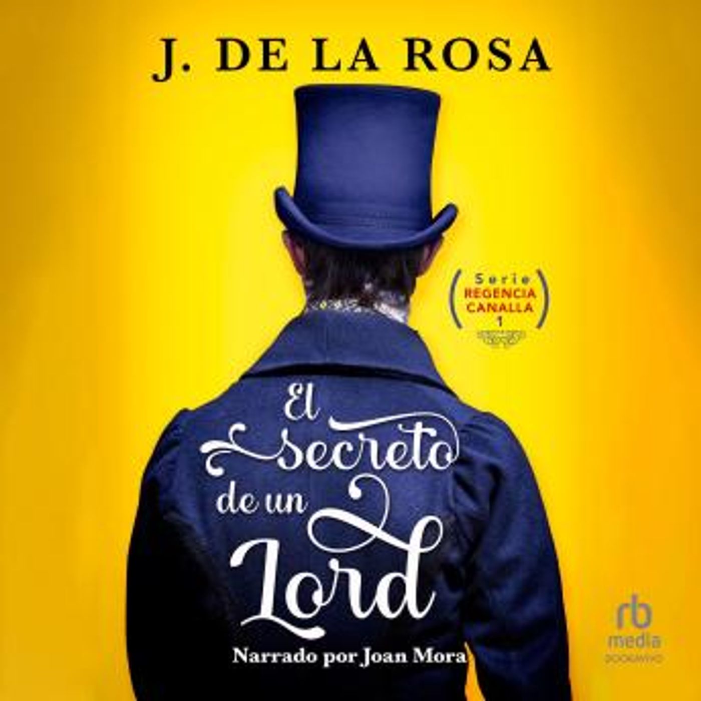 [Spanish] - El secreto de un lord: Humor, amor y pasión en la Regencia (Humor, Love and Passion During the Regency Era) by José De La Rosa episode artwork