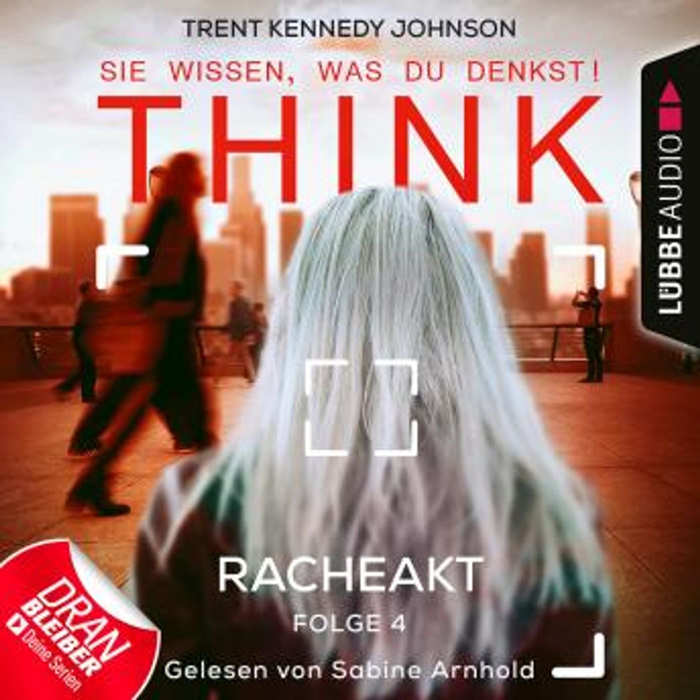 [German] - Think: Sie wissen, was du denkst!, Folge 4: Racheakt (Ungekürzt) by Trent Kennedy Johnson episode artwork